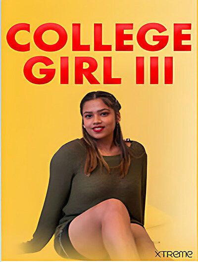 College Girl 3 (2025) Hindi Xtreme Short Films HDRip